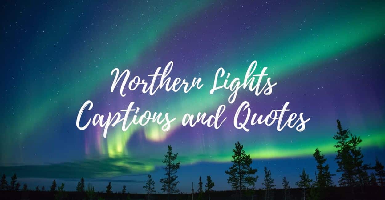 Northern Lights Captions and Quotes